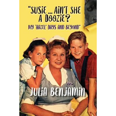 "Susie...Ain't She A Doozie? My 'Hazel' Days and Beyond"