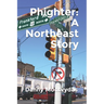 Phighter: A Northeast Story