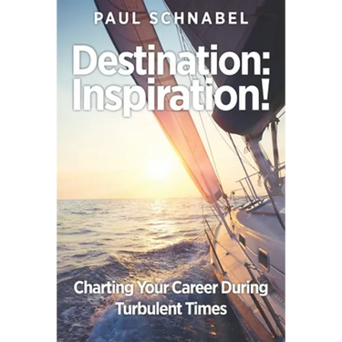 Destination: Inspiration!: Charting Your Course in a Turbulent World