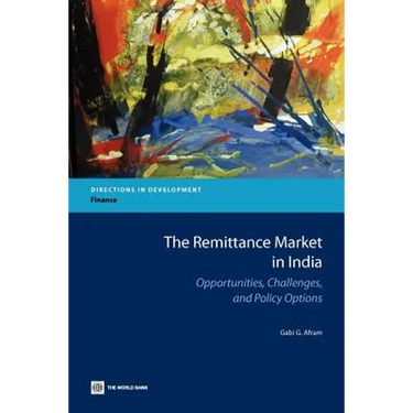 The Remittance Market in India: Opportunities, Challenges, and Policy Options