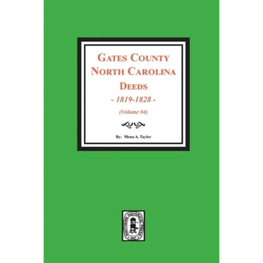 Gates County, North Carolina Deeds, 1819-1828. (Volume #4)