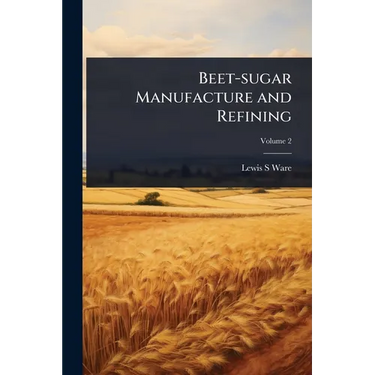 Beet-sugar Manufacture and Refining