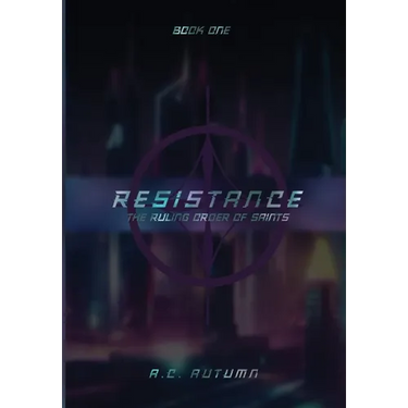Resistance: The Ruling Order of Saints: Book One