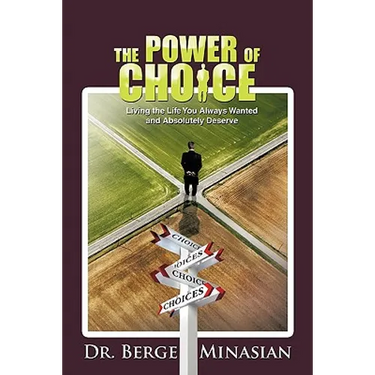 The Power of Choice: Living the Life You Always Wanted and Absolutely Deserve