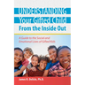 Understanding Your Gifted Child From the Inside Out: A Guide to the Social and Emotional Lives of Gifted Kids