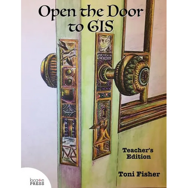 Open the Door to GIS: Teacher's Edition