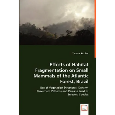 Effects of Habitat Fragmentation on Small Mammals of the Atlantic Forest, Brazil