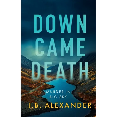 Down Came Death: Murder in Big Sky