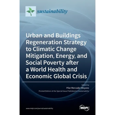 Urban and Buildings Regeneration Strategy to Climatic Change Mitigation, Energy, and Social Poverty after a World Health and Economic Global Crisis