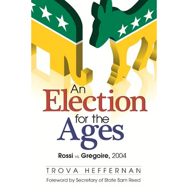 An Election for the Ages: Rossi vs. Gregoire, 2004