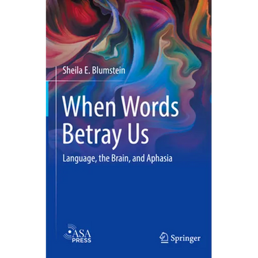 When Words Betray Us: Language, the Brain, and Aphasia