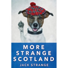 More Strange Scotland