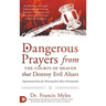 Dangerous Prayers from the Courts of Heaven that Destroy Evil Altars: Establishing the Legal Framework for Closing Demonic Entryways and Breaking Gene