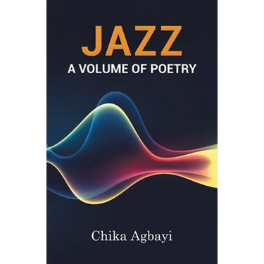 Jazz: A Volume of Poetry