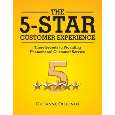 The 5-Star Customer Experience: Three Secrets to Providing Phenomenal Customer Service