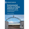 Environmental Clashes on Native American Land: Framing Environmental and Scientific Disputes