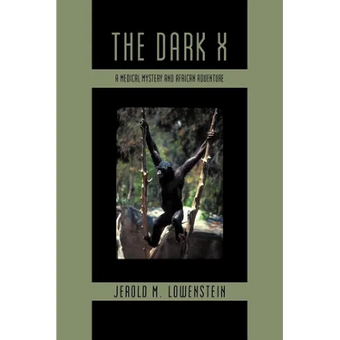The Dark X: A Medical Mystery and African Adventure