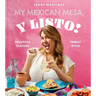 My Mexican Mesa, Y Listo!: Beautiful Flavors, Family Style (a Cookbook)
