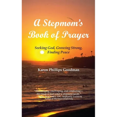 A Stepmom's Book of Prayer: Seeking God, Growing Strong, Finding Peace