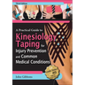 A Practical Guide to Kinesiology Taping for Injury Prevention and Common Medical Conditions