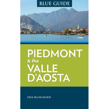 Blue Guide Piedmont & the Valle d'Aosta