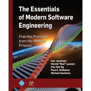 The Essentials of Modern Software Engineering: Free the Practices from the Method Prisons!