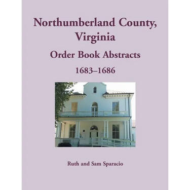 Northumberland County, Virginia Order Book Abstracts, 1683-1686
