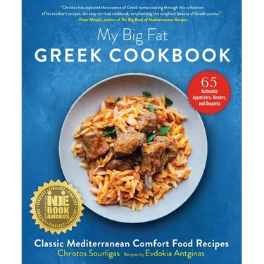 My Big Fat Greek Cookbook: Classic Mediterranean Comfort Food Recipes