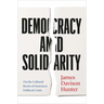 Democracy and Solidarity: On the Cultural Roots of America's Political Crisis