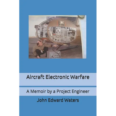 Aircraft Electronic Warfare: A Memoir by a Project Engineer