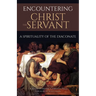 Encountering Christ the Servant: A Spirituality of the Diaconate