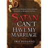Satan, You Can't Have My Marriage