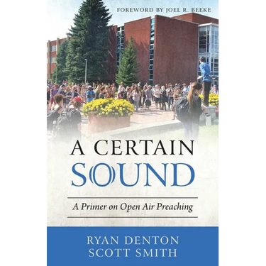 A Certain Sound: A Primer on Open Air Preaching