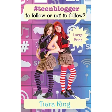 #teenblogger: To Follow Or Not To follow? (Large Print)