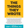 The Things They Wrote: A Writing/Healing Project