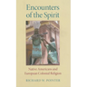 Encounters of the Spirit: Native Americans and European Colonial Religion