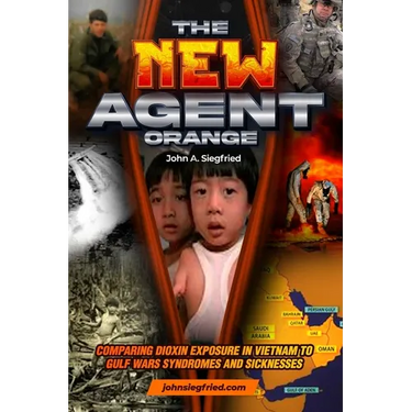 The New Agent Orange: Comparing Dioxin Exposure in Vietnam to Gulf War Syndromes and Sicknesses