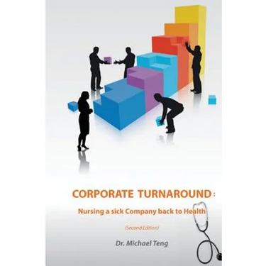 Corporate Turnaround: Nursing a sick company back to health (Second edition)
