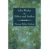 John Wesley as Editor and Author