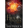 Hidden Danger, Book 5 of the Hidden Saga: A Hidden Novel