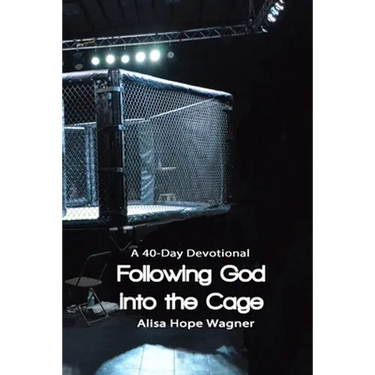 Following God into the Cage: A 40-Day Devotional