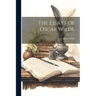 The Essays Of Oscar Wilde