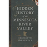 Hidden History of the Minnesota River Valley