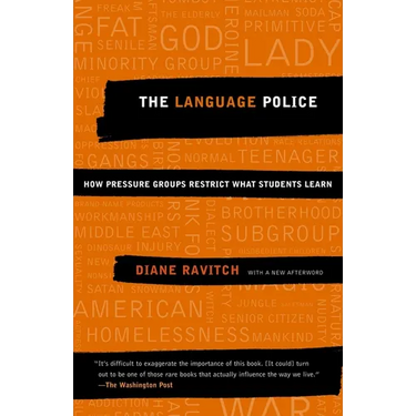 The Language Police: How Pressure Groups Restrict What Students Learn