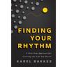 Finding Your Rhythm: A Five-Step Approach for Creating the Life You Desire