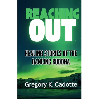 Reaching Out - Healing Stories of the Dancing Buddha