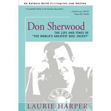 Don Sherwood: The Life and Times of the World's Greatest Disc Jockey