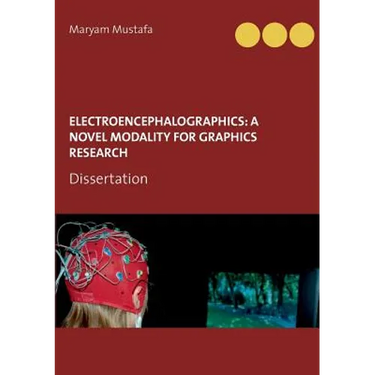 ElectroEncephaloGraphics: A Novel Modality For Graphics Research: Dissertation