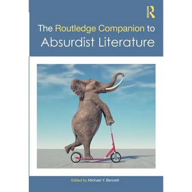 The Routledge Companion to Absurdist Literature