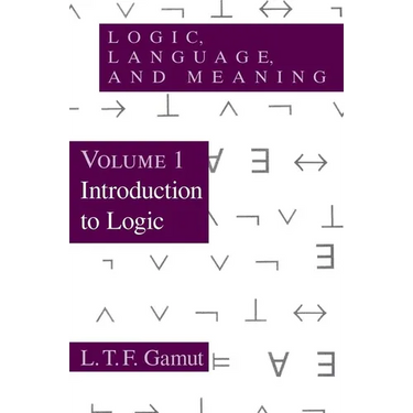 Logic, Language, and Meaning, Volume 1: Introduction to Logic Volume 1